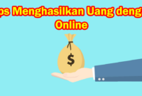Tips Menghasilkan Uang dengan Online