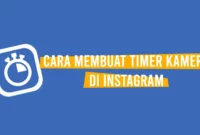Cara Membuat Timer di Kamera Story Instagram