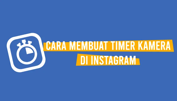 Cara Membuat Timer di Kamera Story Instagram