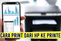 Cara Print dari HP ke Printer Tanpa Kabel Dari Androi dan iOS ke Semua Merk Printer