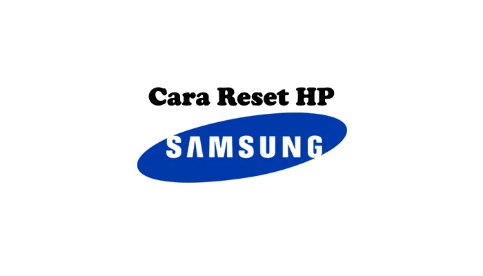 Cara Reset HP Samsung Lupa PIN, Sandi, Pola Dengan Tombol Ke Pengaturan Awal