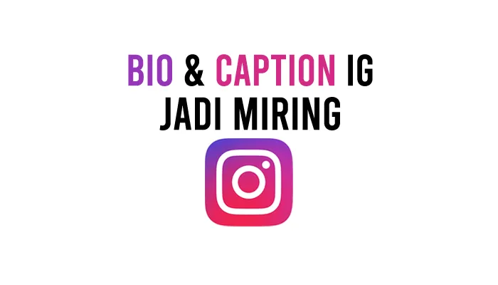 Cara Membuat Tulisan Miring di Bio dan Caption Instagram Tanpa Aplikasi dan Dengan Aplikasi