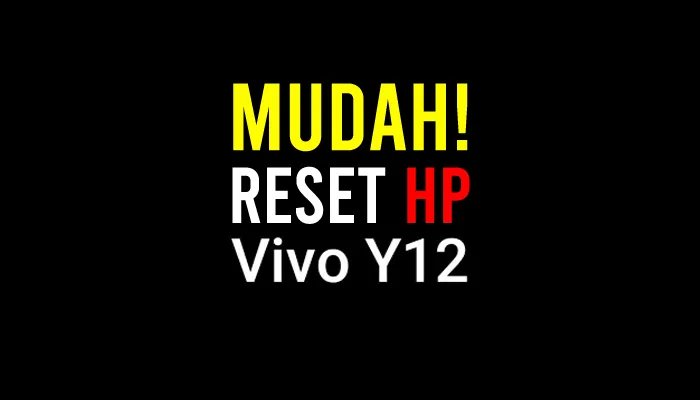 Cara Reset HP Vivo Y12 Lupa Pola, Lupa Password, Lupa Kata Sandi TANPA PC, Komputer dan Laptop