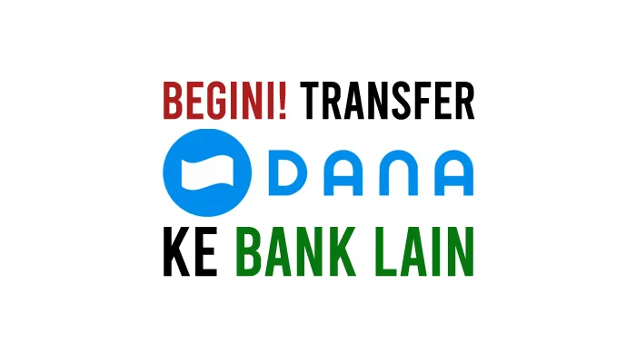 Cara Transfer Saldo DANA ke Rekening Bank BRI, BNI, BCA, dll