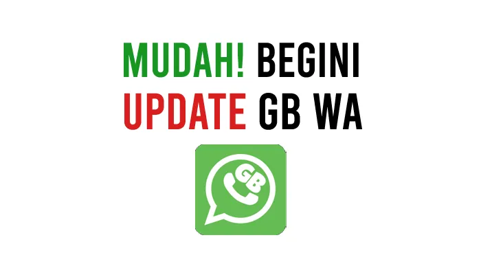 Cara Update GB WhatsApp Yang Sudah Kadaluwarsa ke Versi Terbaru