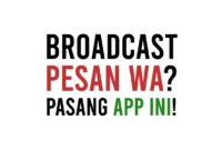 Aplikasi Broadcast WhatsApp Gratis Untuk Blast Pesan WA ke Semua Kontak di Android iPhone dan PC