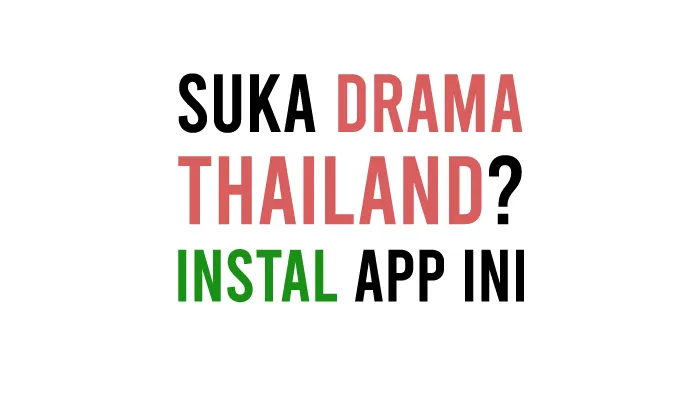 Aplikasi Nonton Drama Thailand Gratis Sub Indo Lengkap