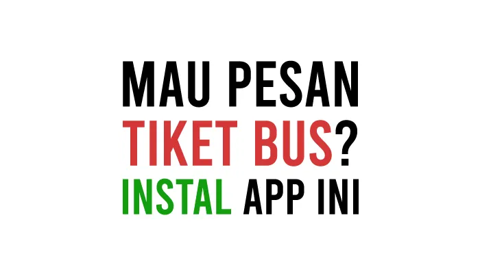 Aplikasi Pesan Tiket Bus Online Terbaik Berbasis Android