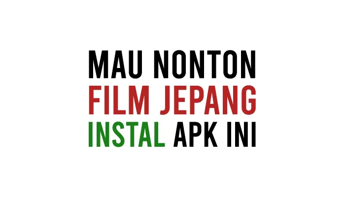 Aplikasi Nonton Movie, Drama dan Film Jepang Gratis Sub Indo di Android