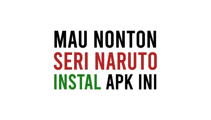 Aplikasi Nonton Naruto Sub Indo Gratis Tanpa Iklan di HP Android