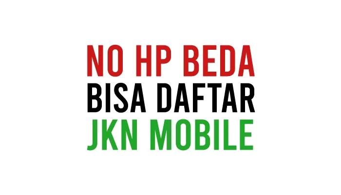 Cara Daftar JKN Mobile No HP Tidak Sesuai dan Belum Terverifikasi Karena Gagal Verifikasi