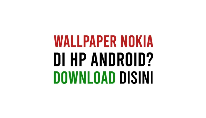 Cara Download Wallpaper Nokia Jadul Untuk HP Android