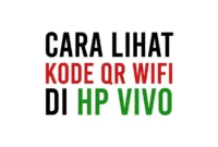 Cara Melihat Kode QR Wifi Di HP Vivo Y12 Y53 Y71 Y93 Y30 Y20 Y15 dll