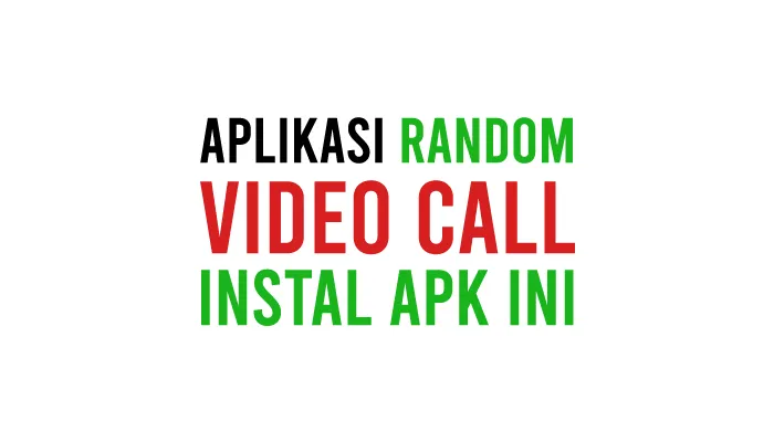 Aplikasi Video Call Random Gratis Tanpa Coin No Banned Untuk Indonesia dan Luar Negeri di HP Android, iPhone dan PC