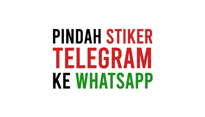 Cara Memindahkan Stiker Telegram ke WhatsApp Menggunakan Aplikasi dan Tanpa Aplikasi
