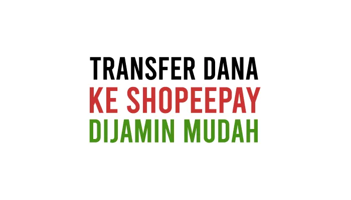 Cara Transfer DANA ke ShopeePay Gratis Tanpa Biaya Admin
