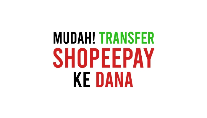 Cara Transfer ShopeePay ke DANA Terbaru Tanpa Verifikasi, Tanpa Rekening, Pakai QR Code, Tanpa KTP, Pakai Flip Apa Bisa