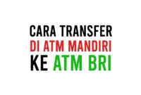 Cara Transfer Uang Lewat ATM Dari Mandiri ke BRI dan Bank Lain