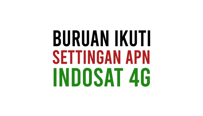 Settingan APN Indosat 4G LTE Tercepat dan Stabil Cocok Untuk Game Online dll