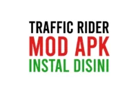 Traffic Rider MOD APK Hack All Bikes Unlocked dan Unlimited Money atau Uang Tak Terbatas Download 2022
