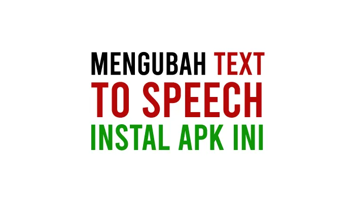 Aplikasi Text to Speech Gratis Indonesia Terbaik dan Inggris Baik Suara Pria atau Wanita yang Natural di Android, iPhone dan PC