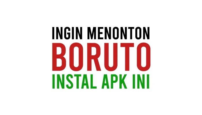 Aplikasi Nonton Boruto Sub Indo Gratis, Terbaru dan Terbaik di HP Android serta iPhone iOS