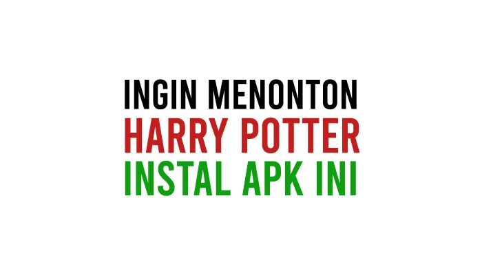 Aplikasi Nonton Harry Potter Gratis Sub Indo Lengkap dan Full HD di HP Android serta iPhone iOS
