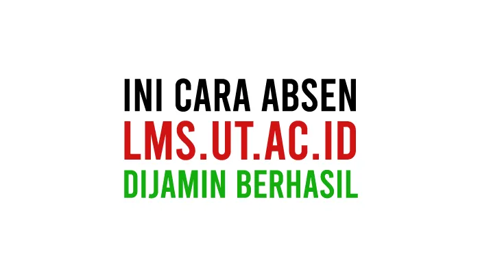 Cara Absen di Lms.ut .ac .id Untuk Mengisi Daftar Hadir Online Bagi Mahasiswa Universitas Terbuka Lewat HP dan PC