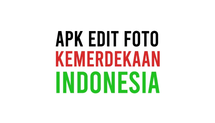Aplikasi Edit Foto Kemerdekaan Indonesia Untuk Menambah Bingkai HUT RI Pada Gambar Profil Sosmed Facebook, Instagram, WhatsApp, TikTok, dll