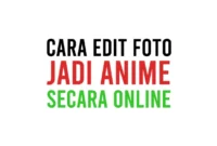 Cara Edit Foto Jadi Anime Secara Online dan Gratis Tanpa Aplikasi di Laptop, Komputer, PC, HP Android dan iPhone (iOS)
