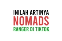 Arti Nomads Ranger Bahasa Gaul Viral di TikTok