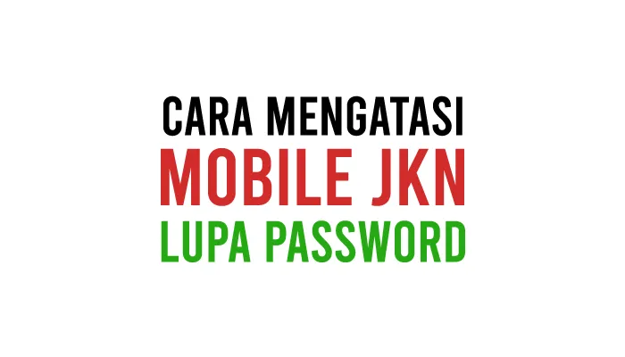 Cara Mengatasi Lupa Password Mobile JKN