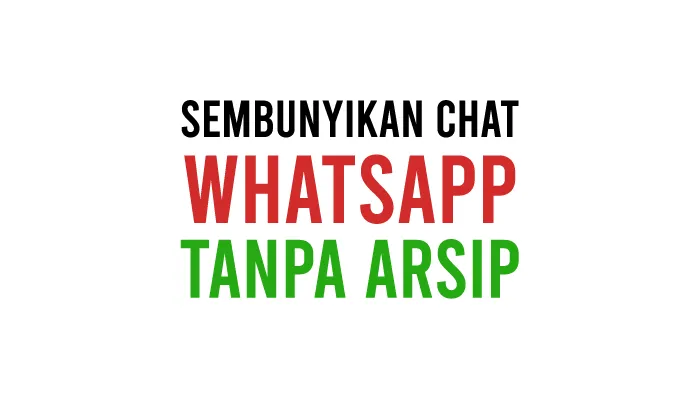 Cara Menyembunyikan Chat WhatsApp Biasa Tanpa Arsip di iPhone (iOS) dan HP Android Seperti Oppo, Vivo, Samsung, dll