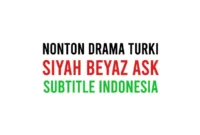 Cara Nonton Drama Turki Siyah Beyaz Ask Subtitle Indonesia di Telegram Full Episode