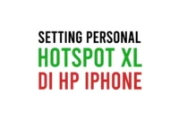 Cara Setting APN Personal Hotspot XL di iPhone