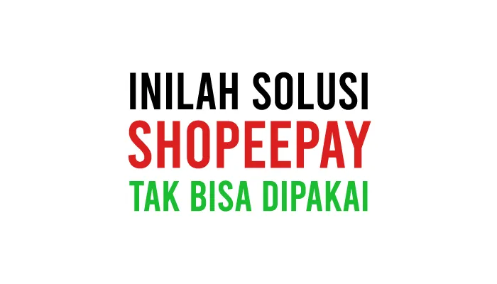 Penyebab Kenapa Shopeepay Tidak Bisa Digunakan Padahal Saldo Cukup dan Cara Mengatasi