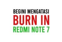 Cara Mengatasi Burn In Di HP Redmi Note 7