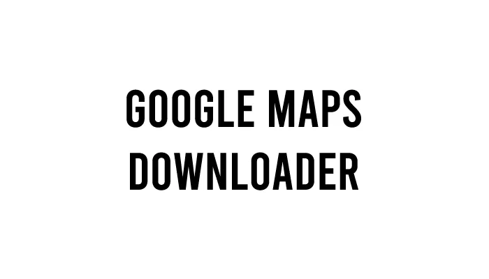 Download Google Maps Downloader