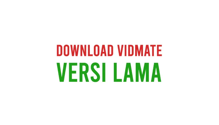 Cara Download Aplikasi VidMate Versi Lama Untuk Android