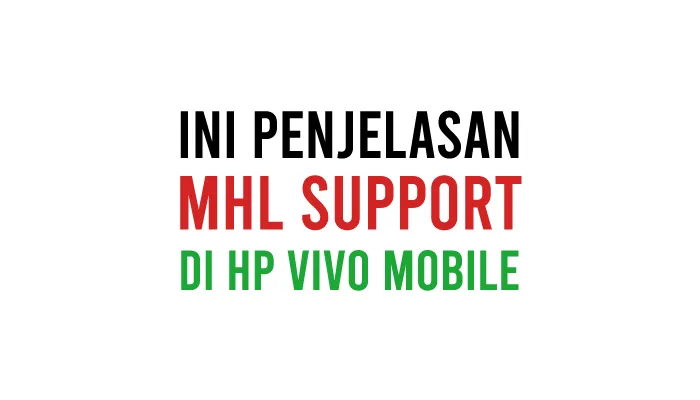 Cara Mengaktifkan dan Setting MHL Support Vivo Mobile Untuk Nonton Film dan Main Game