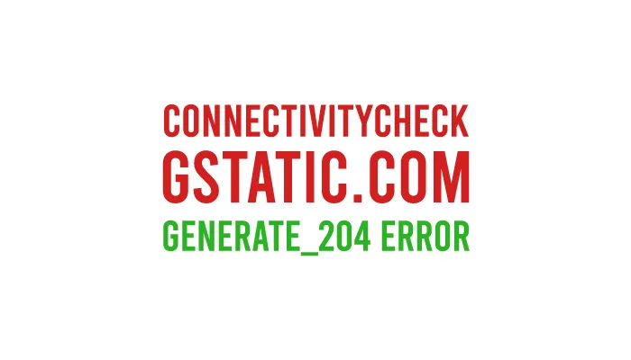 Cara Mengatasi http //connectivitycheck.gstatic.com/generate_204 error