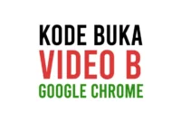 Kode Buka Video B di Google Chrome di Google Chrome Android dan PC Terbaru