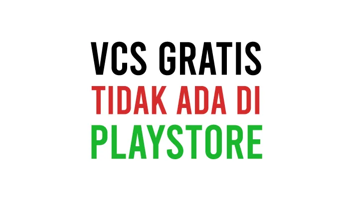Aplikasi VCS Gratis yang Tidak Ada di Playstore