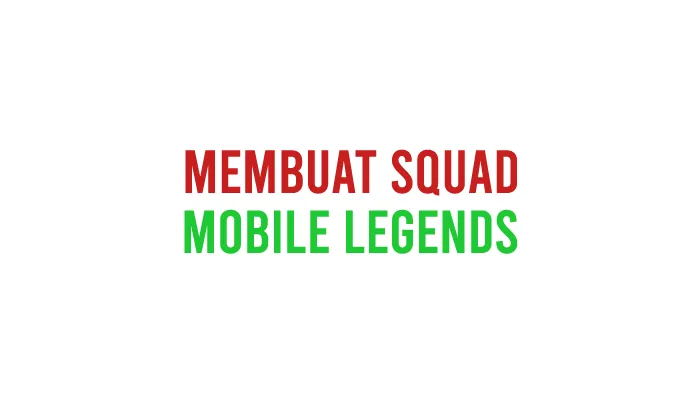 Cara Membuat Squad Mobile Legends