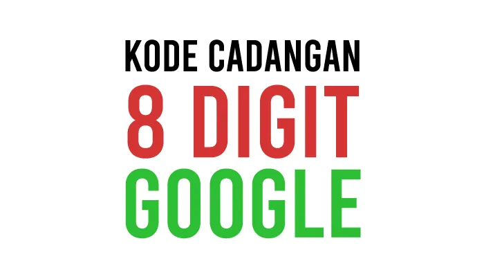 Kode Cadangan 8 Digit Google